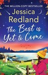 The Best is Yet to Come - Jessica Redland - 9781835182925