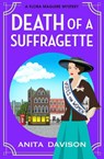 Death of a Suffragette - Anita Davison - 9781835188583
