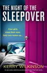 The Night of the Sleepover - Kerry Wilkinson - 9781835250235