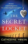 The Secret Locket: An unforgettable and emotional World War 2 novel - Catherine Hokin - 9781835250921