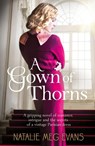 A Gown of Thorns - Natalie Meg Evans - 9781835250952
