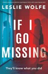 If I Go Missing - WOLFE,  Leslie - 9781835251409