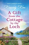 A Gift from the Cottage by the Loch - Kennedy Kerr - 9781835251812