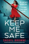 Keep Me Safe - Sheryl Browne - 9781835251874