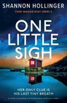 One Little Sigh: A totally compelling and breathtaking small town thriller - Shannon Hollinger - 9781835254851