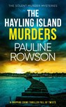 THE HAYLING ISLAND MURDERS a gripping crime thriller full of twists - Pauline Rowson - 9781835261682
