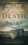 DEATH ON BOARD a captivating historical mystery - Pauline Rowson - 9781835264676
