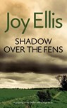 SHADOW OVER THE FENS a gripping crime thriller with a huge twist - Joy Ellis - 9781835266038