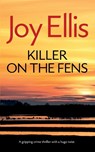 KILLER ON THE FENS a gripping crime thriller with a huge twist - Joy Ellis - 9781835266052