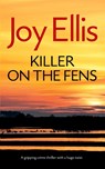 KILLER ON THE FENS a gripping crime thriller with a huge twist - Joy Ellis - 9781835266052