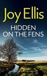 HIDDEN ON THE FENS a gripping crime thriller with a huge twist - Joy Ellis - 9781835266120
