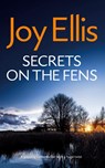 Secrets on the Fens a Gripping Crime Thriller with a Huge Twist - Joy Ellis - 9781835266137
