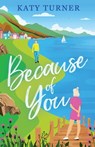 Because of You: An utterly heartwarming romance of second-chances - Katy Turner - 9781835268032