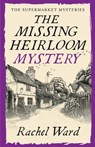 The Missing Heirloom Mystery: An utterly addictive cozy murder mystery - Rachel Ward - 9781835268162