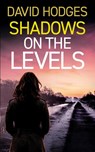 SHADOWS ON THE LEVELS - David Hodges - 9781835269466