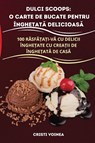 Dulci Scoops - Cristi Voinea - 9781835317822