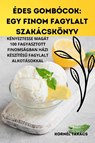Edes Gombocok - Kornel Takacs - 9781835317884