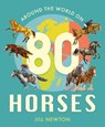 Around the World On 80 Horses - Jill Newton - 9781835320549