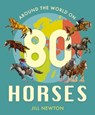 Around the World On 80 Horses - Jill Newton - 9781835320549
