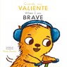Cuando Soy Valiente/ When I Am Brave - Paula Bowles - 9781835321799