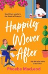 Happily Never After - Phoebe MacLeod - 9781835333792
