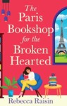 The Paris Bookshop for the Broken-Hearted - Rebecca Raisin - 9781835335192