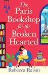The Paris Bookshop for the Broken-Hearted - Rebecca Raisin - 9781835335208
