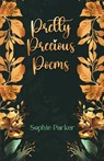 Pretty Precious Poems - Sophie Parker - 9781835383162