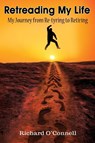 Retreading My Life - Richard O'Connell - 9781835387733