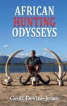 African Hunting Odysseys - Geoff Devine Jones - 9781835388143