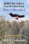 The Fourth Adventure of Bobby the Robin - Home in Ducs' Wood - Malcolm Fearnside - 9781835388716