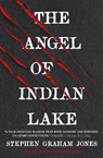 The Angel of Indian Lake - Stephen Graham Jones - 9781835410264