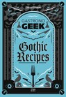 Gastronogeek Gothic Recipes - Thibaud Villanova - 9781835410967