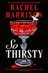 So Thirsty - Rachel Harrison - 9781835410981