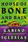 House of Bone and Rain - Gabino Iglesias - 9781835411919