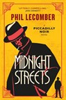 The Piccadilly Noir Series - Midnight Streets - Phil Lecomber - 9781835411995
