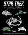 Star Trek Designing Starships: Deep Space Nine and Beyond - Ben Robinson - 9781835412084