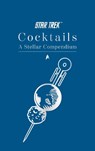 Star Trek Cocktails: A Stellar Compendium - Glenn Dakin - 9781835413913