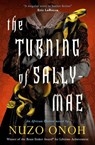 The Turning of Sally-Mae - Nuzo Onoh - 9781835416075