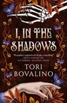 I, in the Shadows - Tori Bovalino - 9781835416495