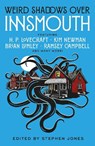 Weird Shadows Over Innsmouth - Stephen Jones ; Brian Lumley ; H. P. Lovecraft ; Kim Newman - 9781835417416