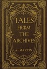 Tales from the Archives - A. Martin - 9781835430545