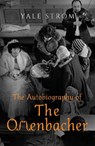The Autobiography of the Offenbacher - Yale Strom - 9781835435007