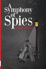 A Symphony of Spies - Thomas R. Boniello - 9781835435229