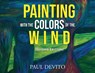 Painting With the Colors of the Wind (Second Edition) - Paul Devito - 9781835436912