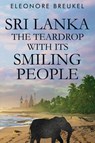 Sri Lanka: The Teardrop with its Smiling People - Eleonore Breukel - 9781835438060