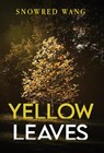 Yellow Leaves - Snowred Wang - 9781835438251