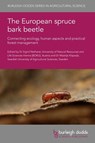 The European Spruce Bark Beetle - Dr Sigrid (University of Natural Resources and Life Sciences Vienna (Austria)) Netherer ; Dr Maartje (Swedish University of Agricultural Sciences) Klapwijk - 9781835450802