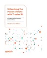 Unleashing the Power of Data with Trusted AI: A guide for board members and executives - Wendy Turner-Williams - 9781835467893