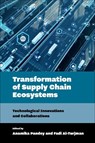 Transformation of Supply Chain Ecosystems - Anamika (Galgotias University Pandey ; Fadi (Near East University Al-Turjman - 9781835492475